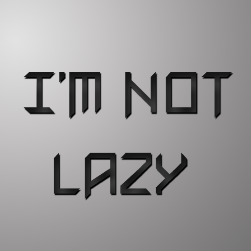 Im Not Lazy Font