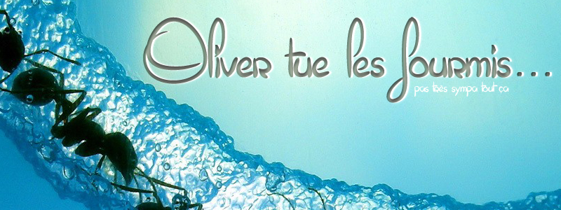 Oliver tue les fourmis Font
