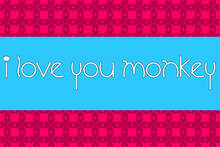I Love You, Monkey Font