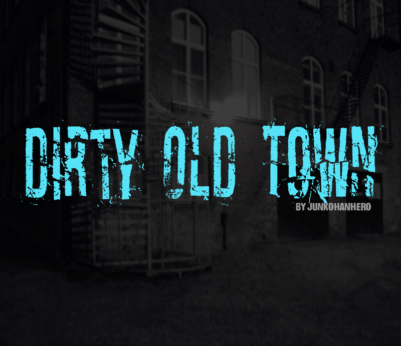 Dirty Old Town Font