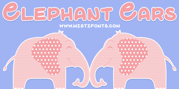 Elephant Ears Font