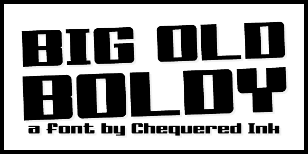 Big Old Boldy Font