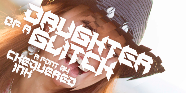 Daughter of a Glitch Font