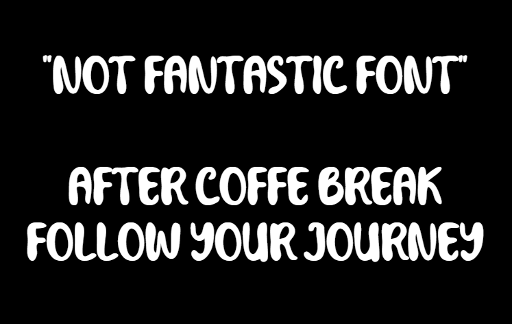 Not Fantastic Font