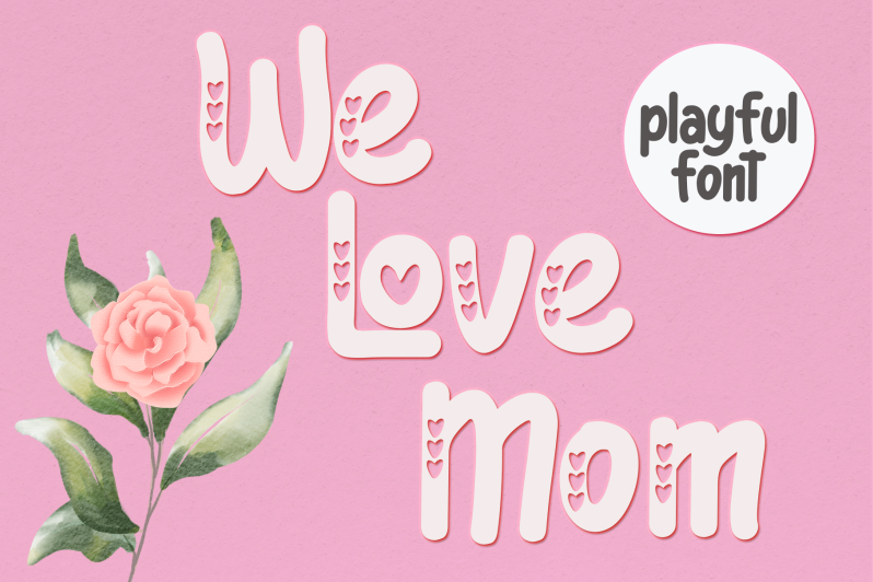 We Love Mom Font
