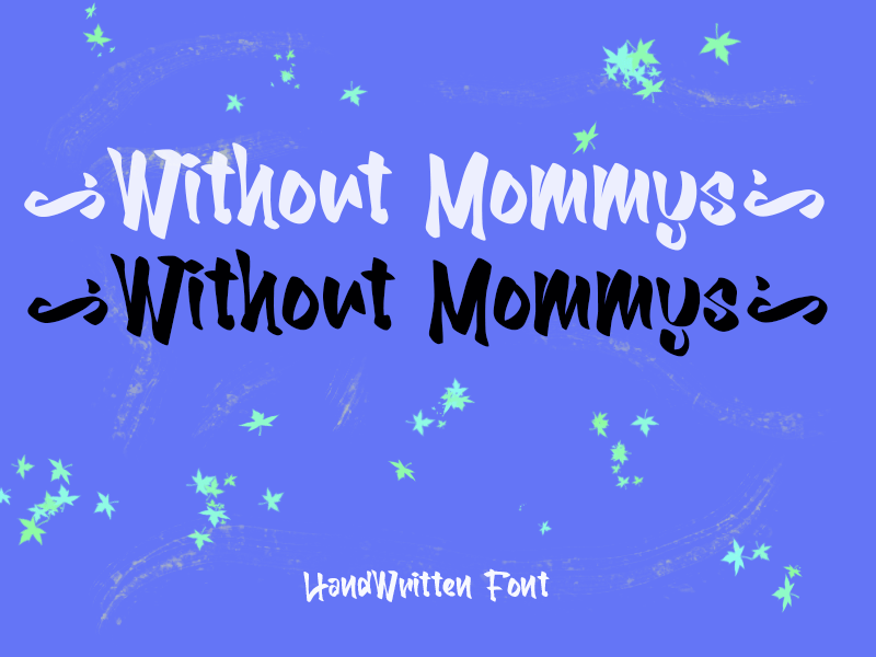 Without Mommys Font