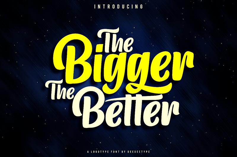 The Bigger The Better Font