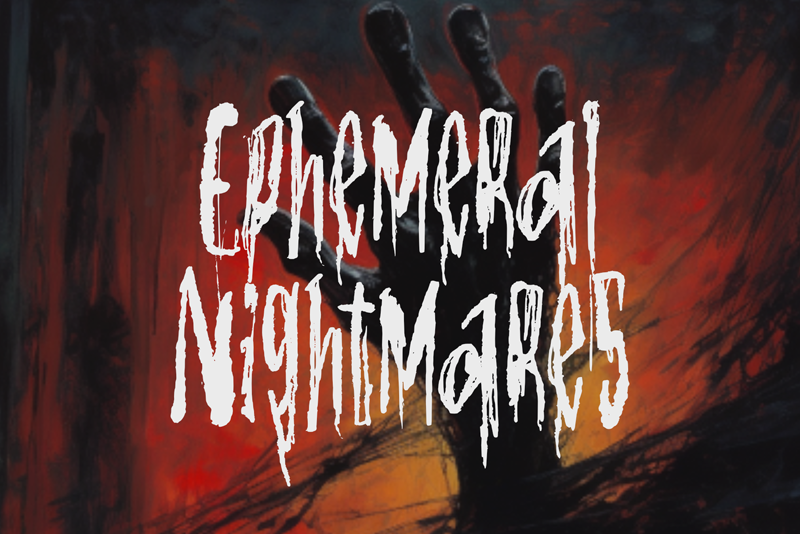Ephemeral Nightmares Font