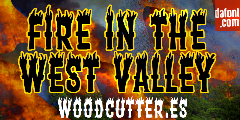 Fire in the West Valley Font