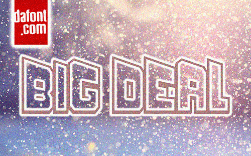 Big Deal Font