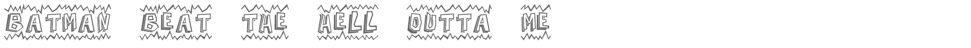 Sample characters Batman Beat the hell Outta Me Font