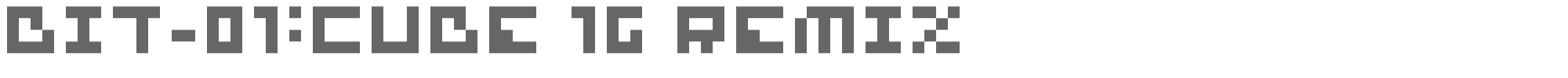 Sample characters Bit-01: Cube 16 Remix Font