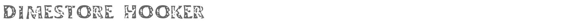 Sample characters Dimestore Hooker Font