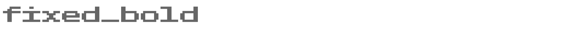 Sample characters Fixed_bold Font