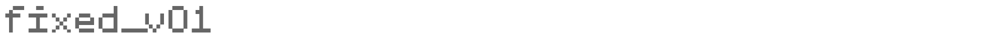 Sample characters Fixed_v01 Font