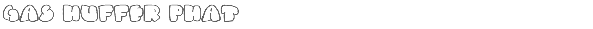 Gas Huffer Phat GASHP___.TTF font preview
