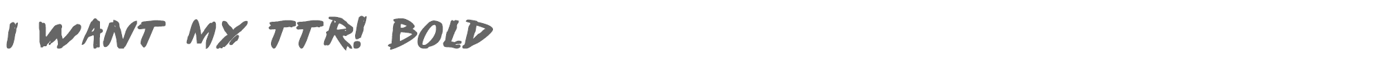 I Want My TTR ! iwantv2b.ttf font preview