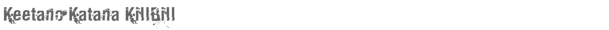 Keetano Katana keetano_katana_killbill.ttf font preview