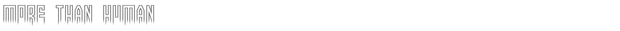 More than human MORETHANHUMAN.TTF font preview