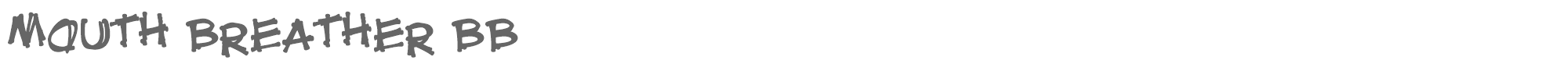Mouth Breather BB mouthbrebb.ttf font preview