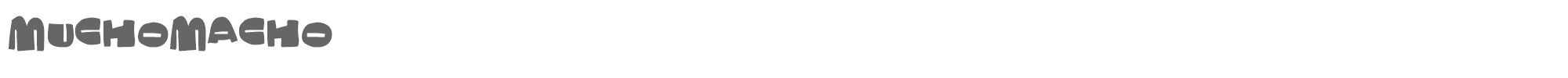 Mucho Macho muchomacho.ttf font preview