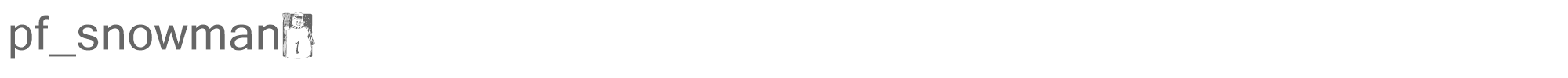 Sample characters PF Snowman Font