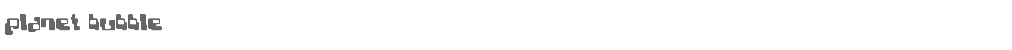 Planet Bubble PLANB___.TTF font preview