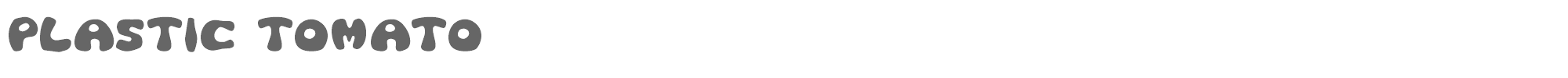 Plastic Tomato PLAST___.TTF font preview