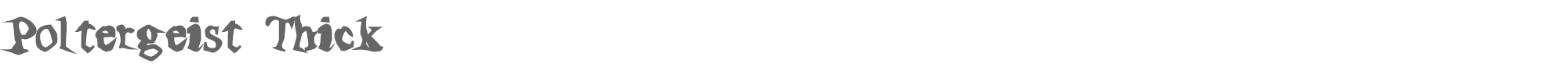Poltergeist Thick POLTT___.TTF font preview