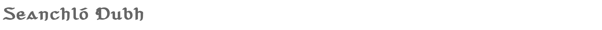 Sample characters Seanchló Dubh Font