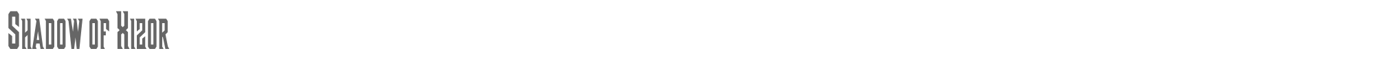 Shadow of Xizor SHAXIZOR.TTF font preview