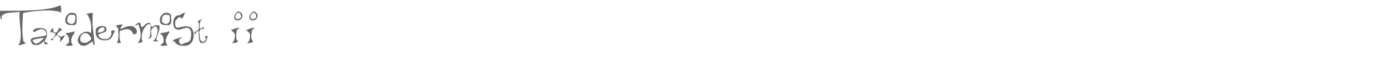 Taxidermist TAXII___.TTF font preview