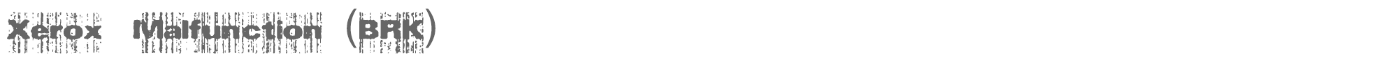 Xerox Malfunction xeroxmal.ttf font preview