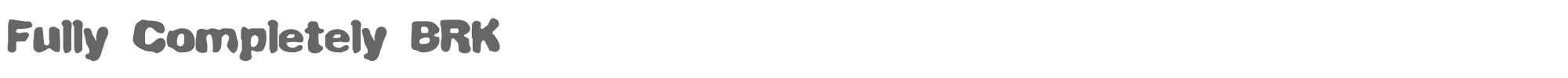 Sample characters Fully Completely BRK Font