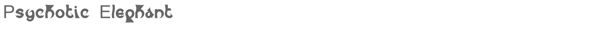 Psychotic Elephant Psycet__.ttf font preview