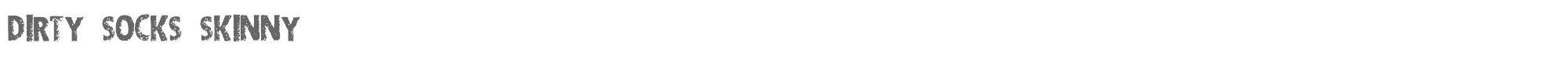 Dirty Socks Skinny DIRTY___.TTF font preview