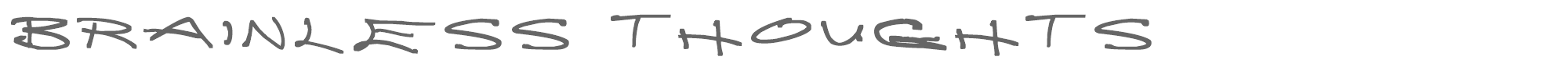 Sample characters Brainless Thoughts Font