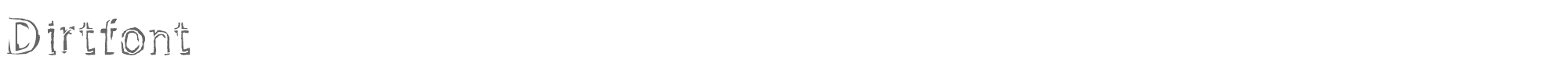 Dirtfont Dirtfont.ttf font preview
