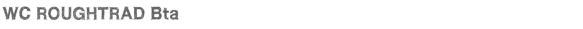 Sample characters WC RoughTrad Bta Font
