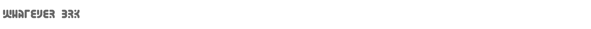 Whatever BRK whatever.ttf font preview