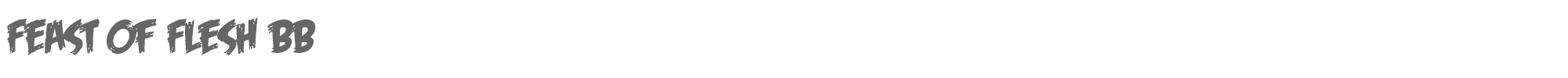 Feast of Flesh BB FEASFBRG.TTF font preview