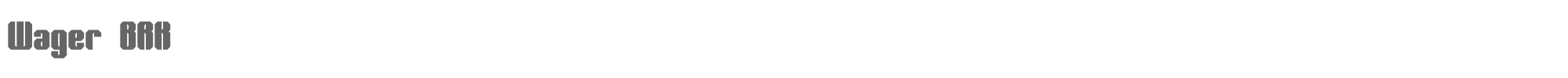 Sample characters Wager BRK Font