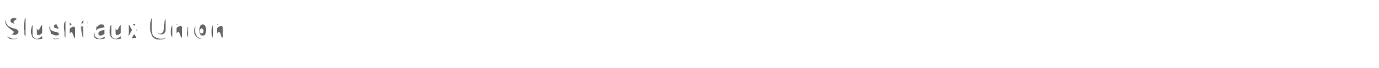 Slushfaux slushfauxunion.TTF font preview
