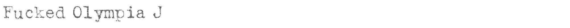 Sample characters Fucked Olympia J Font