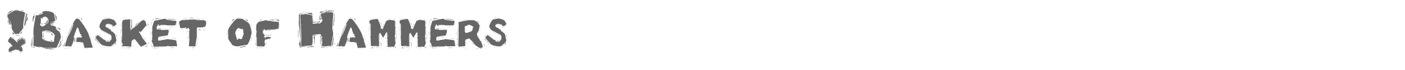 !Basket of Hammers !BoH-b.ttf font preview