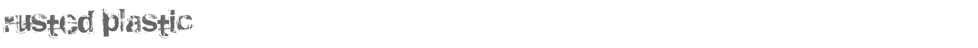 Rusted Plastic Rusted_Plastic.ttf font preview