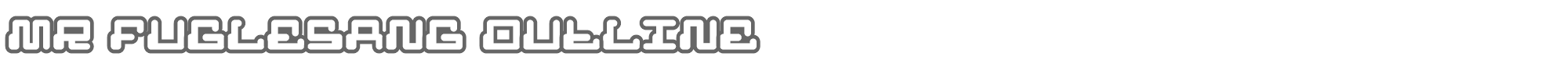 Mr Fuglesang MRFUGLESANG_OUTLINE.ttf font preview