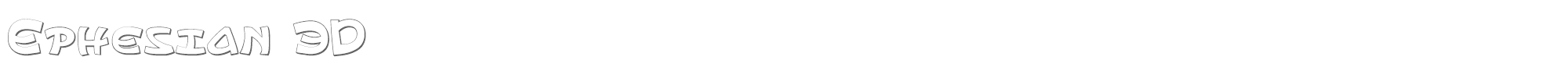 Ephesian ephesian3d.ttf font preview