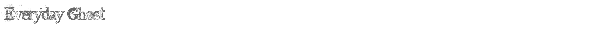 Everyday Ghost Everyday_Ghost.ttf font preview