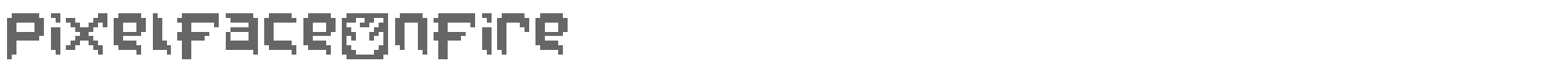Sample characters PixelFaceOnFire Font